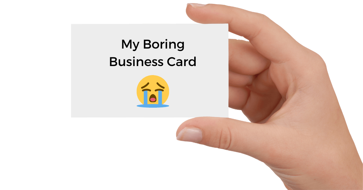 A hand is holding up a plain white business card. At the top is a crying emoji, and underneath are the words "my boring business card"