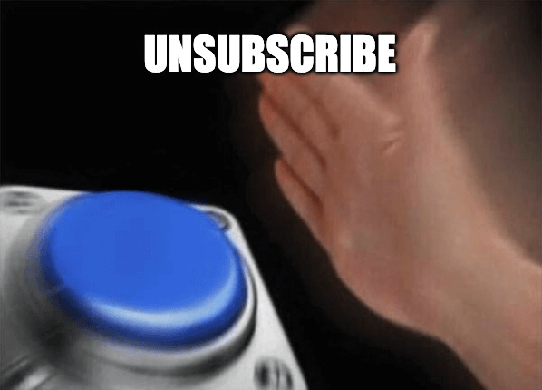 A bright blue button with a hand moving quickly down to hit it. Text: unsubscribe