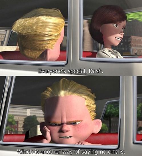 Elastigirl in the car with Dash. She says Everyone's special Dash. He says Which is another way of saying noone is.